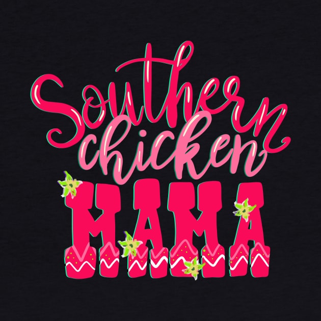 Southern Chicken Mama Funny Chicken T-shirt by PhantomDesign